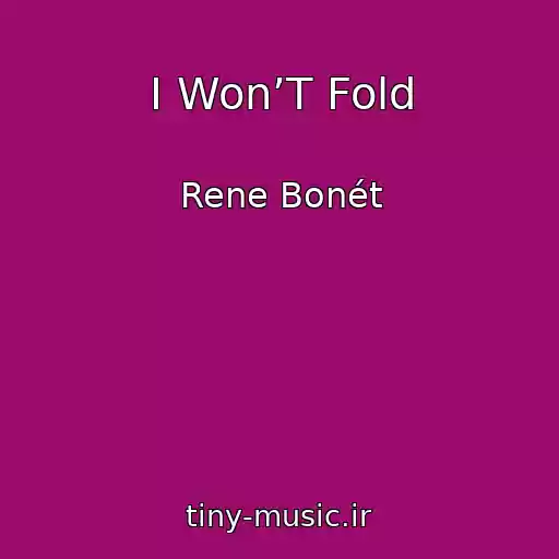 کاور آهنگ I Won’T Fold از Rene Bonét