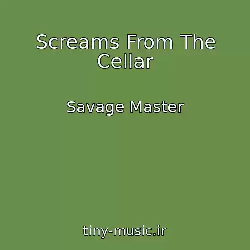 کاور آهنگ Screams From The Cellar از Savage Master