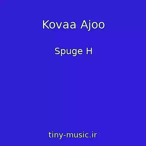 کاور آهنگ Kovaa Ajoo از Spuge H