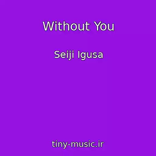 کاور آهنگ Without You از Seiji Igusa
