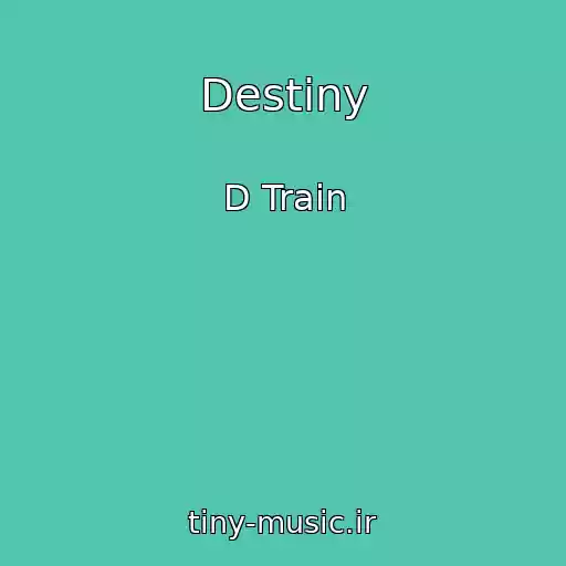 کاور آهنگ Destiny از D Train