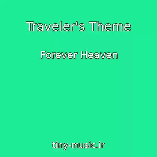 کاور آهنگ Traveler's Theme از Forever Heaven