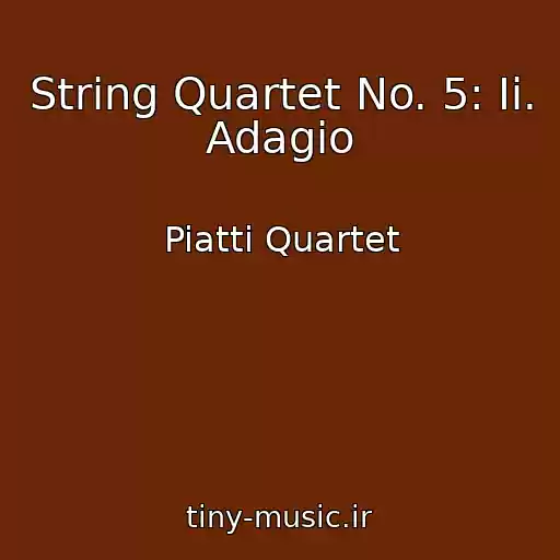 کاور آهنگ String Quartet No. 5: Ii. Adagio از Piatti Quartet
