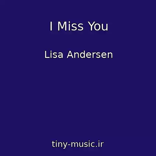 کاور آهنگ I Miss You از Lisa Andersen