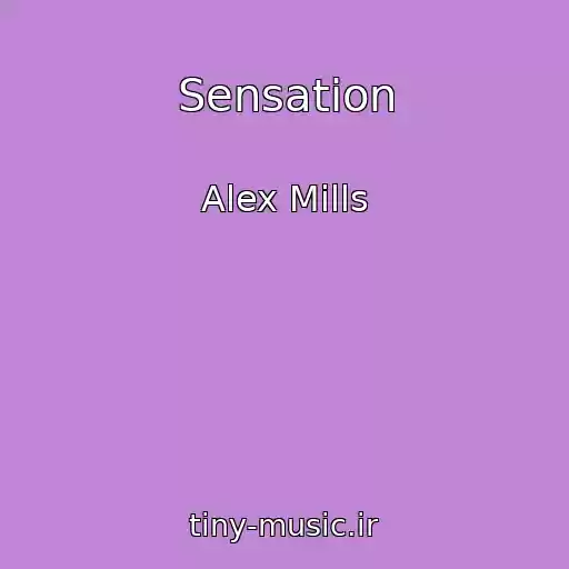 کاور آهنگ Sensation از Alex Mills