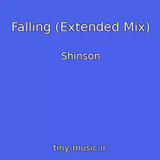 کاور آهنگ Falling (Extended Mix) از Shinson