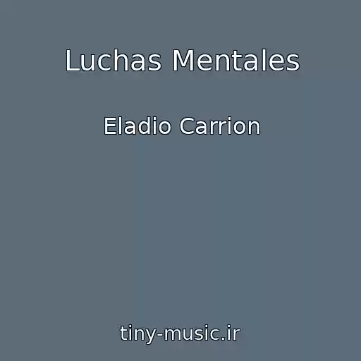 کاور آهنگ Luchas Mentales از Eladio Carrion