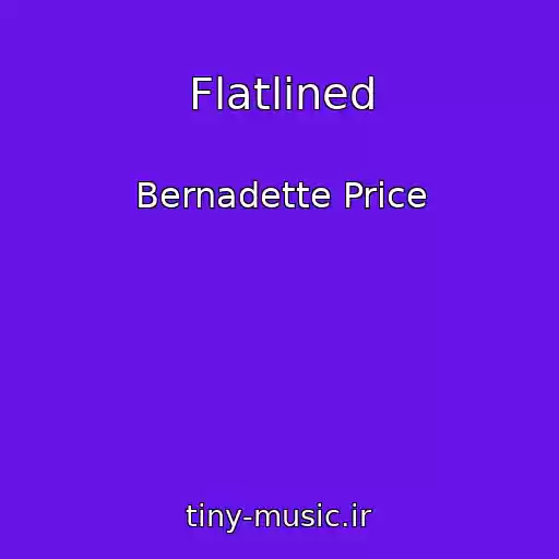 کاور آهنگ Flatlined از Bernadette Price