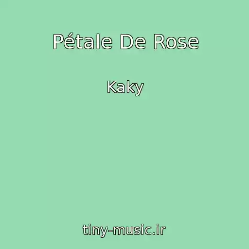 کاور آهنگ Pétale De Rose از Kaky