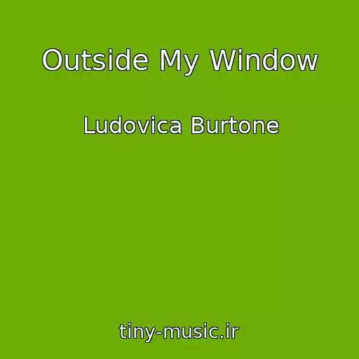 کاور آهنگ Outside My Window از Ludovica Burtone