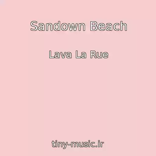 کاور آهنگ Sandown Beach از Lava La Rue