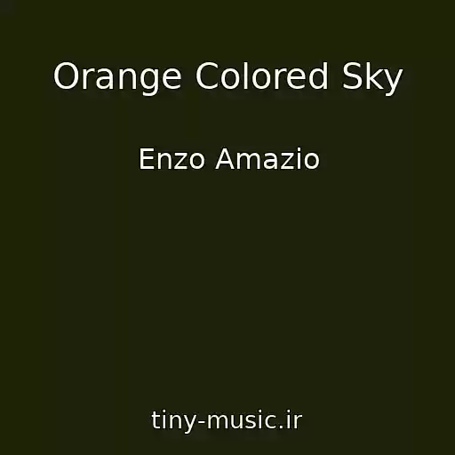 کاور آهنگ Orange Colored Sky از Enzo Amazio