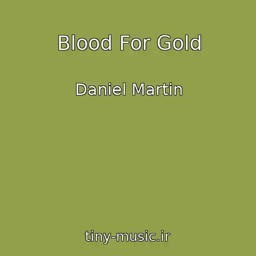 کاور آهنگ Blood For Gold از Daniel Martin