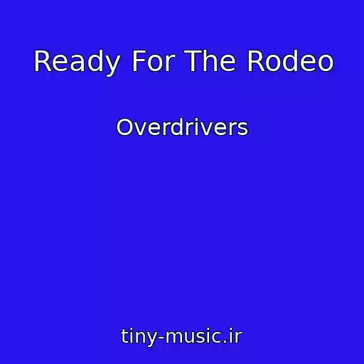 کاور آهنگ Ready For The Rodeo از Overdrivers