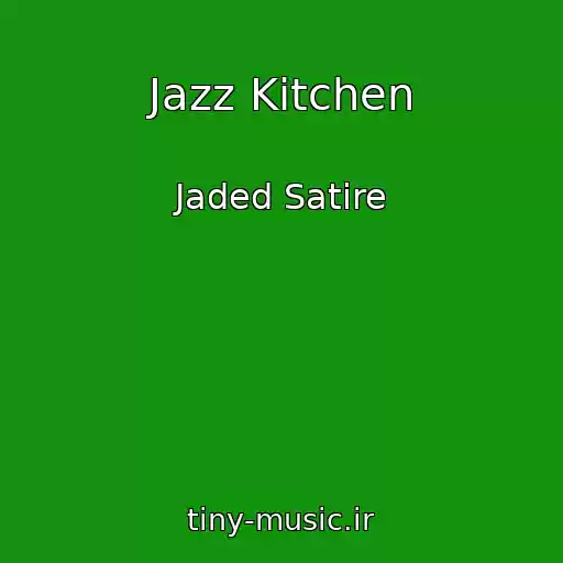 کاور آهنگ Jazz Kitchen از Jaded Satire