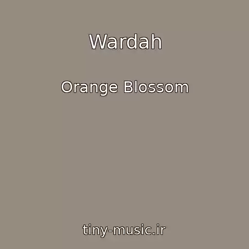 کاور آهنگ Wardah از Orange Blossom