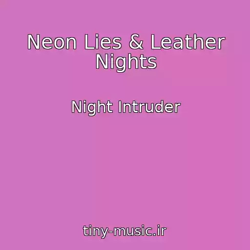 کاور آهنگ Neon Lies & Leather Nights از Night Intruder