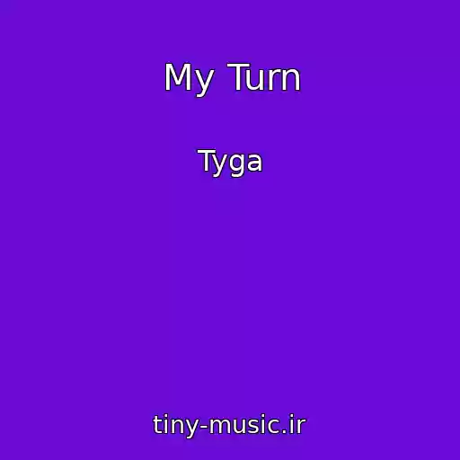 کاور آهنگ My Turn از Tyga