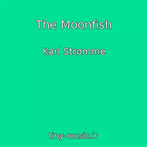 کاور آهنگ The Moonfish از Karl Strømme