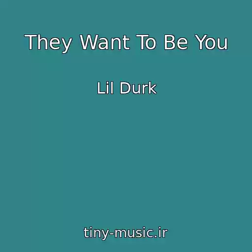 کاور آهنگ They Want To Be You از Lil Durk