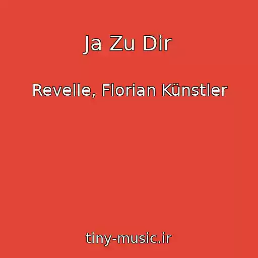 کاور آهنگ Ja Zu Dir از Revelle, Florian Künstler