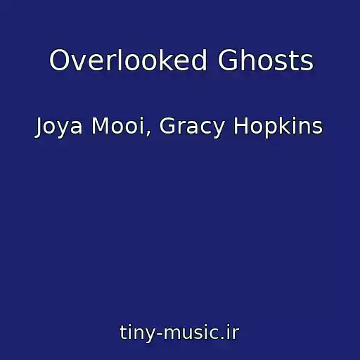 کاور آهنگ Overlooked Ghosts از Joya Mooi, Gracy Hopkins