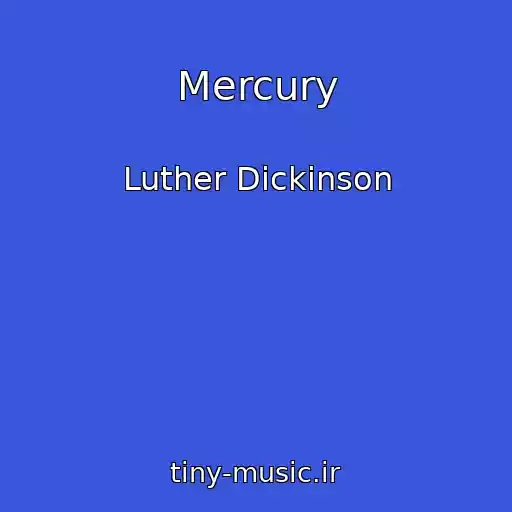 کاور آهنگ Mercury از Luther Dickinson