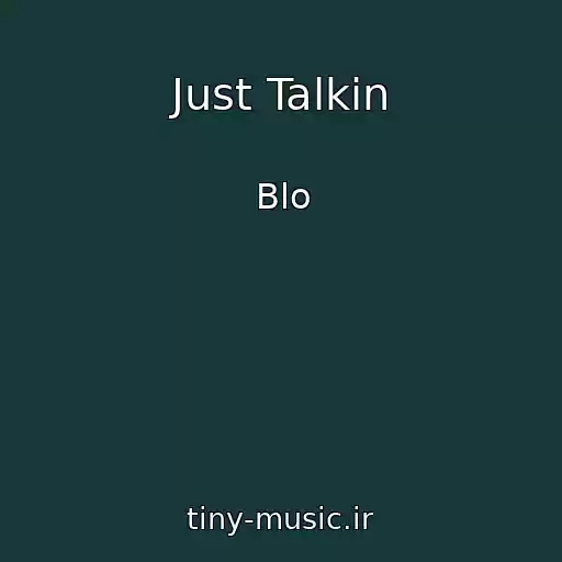 کاور آهنگ Just Talkin از Blo