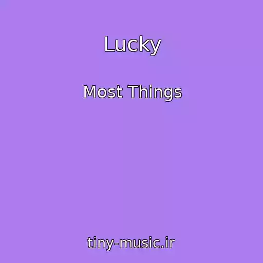 کاور آهنگ Lucky از Most Things
