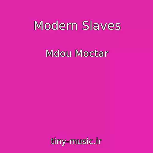 کاور آهنگ Modern Slaves از Mdou Moctar