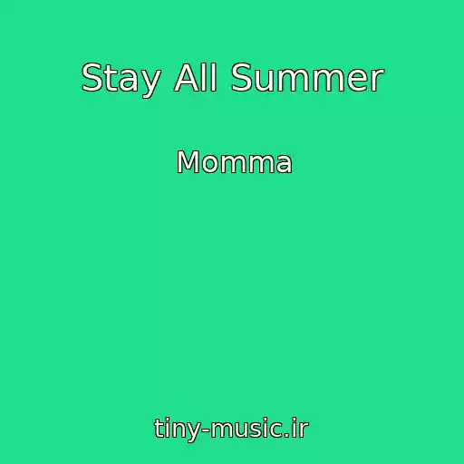 کاور آهنگ Stay All Summer از Momma