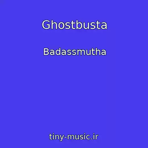 کاور آهنگ Ghostbusta از Badassmutha
