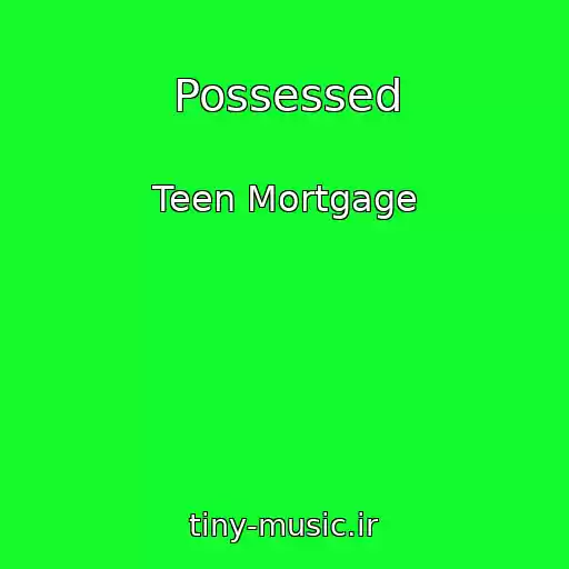 کاور آهنگ Possessed از Teen Mortgage