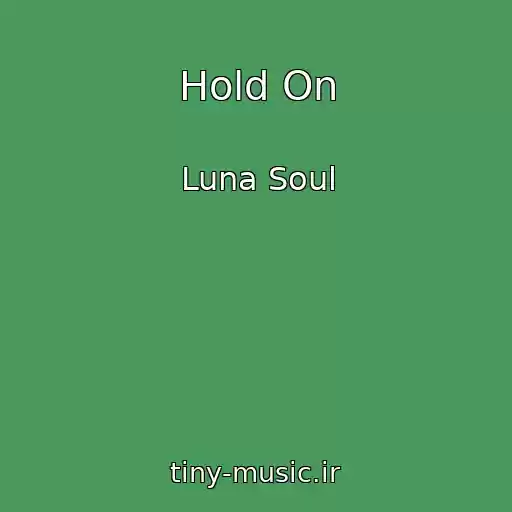 کاور آهنگ Hold On از Luna Soul