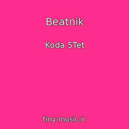 کاور آهنگ Beatnik از Koda 5Tet