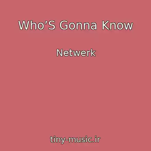 کاور آهنگ Who’S Gonna Know از Netwerk