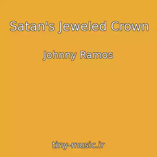 کاور آهنگ Satan's Jeweled Crown از Johnny Ramos