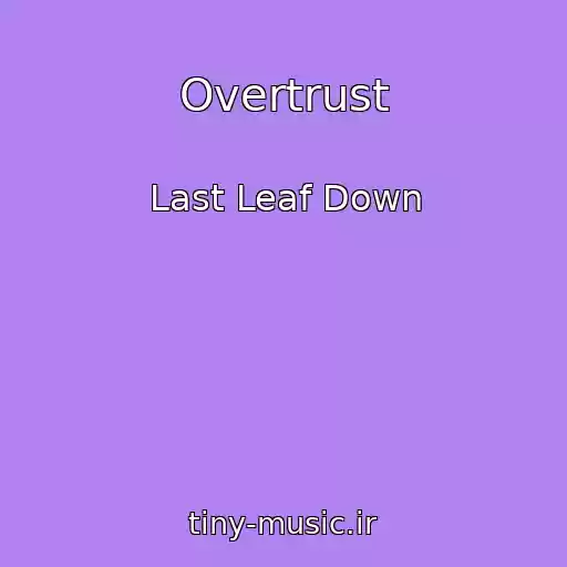 کاور آهنگ Overtrust از Last Leaf Down