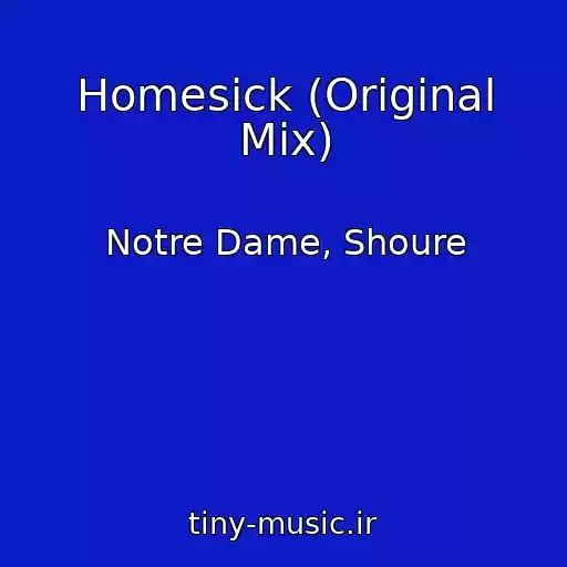کاور آهنگ Homesick (Original Mix) از Notre Dame, Shoure