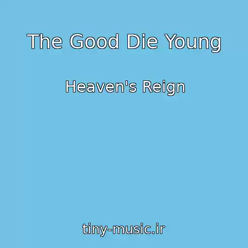 کاور آهنگ The Good Die Young از Heaven's Reign