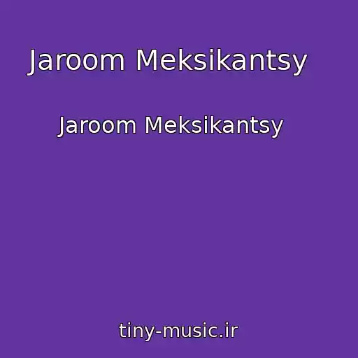 کاور آهنگ Jaroom Meksikantsy   از Jaroom Meksikantsy  