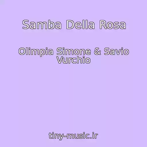 کاور آهنگ Samba Della Rosa از Olimpia Simone & Savio Vurchio