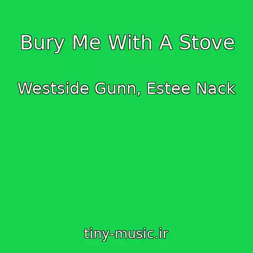 کاور آهنگ Bury Me With A Stove از Westside Gunn, Estee Nack