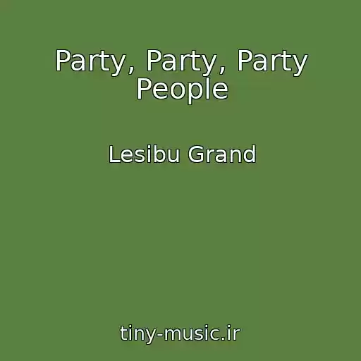کاور آهنگ Party, Party, Party People از Lesibu Grand