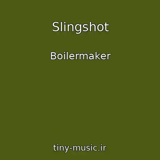 کاور آهنگ Slingshot از Boilermaker