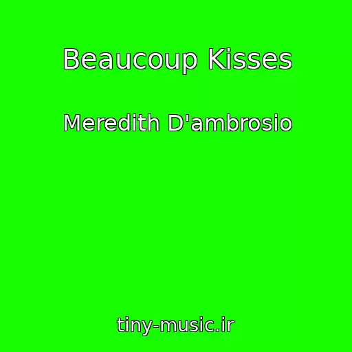 کاور آهنگ Beaucoup Kisses از Meredith D'ambrosio