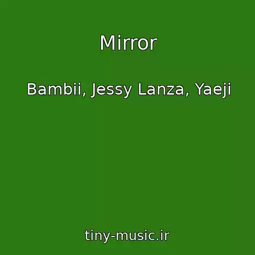 کاور آهنگ Mirror از Bambii, Jessy Lanza, Yaeji