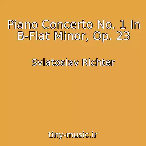 کاور آهنگ Piano Concerto No. 1 In B-Flat Minor, Op. 23 از Sviatoslav Richter