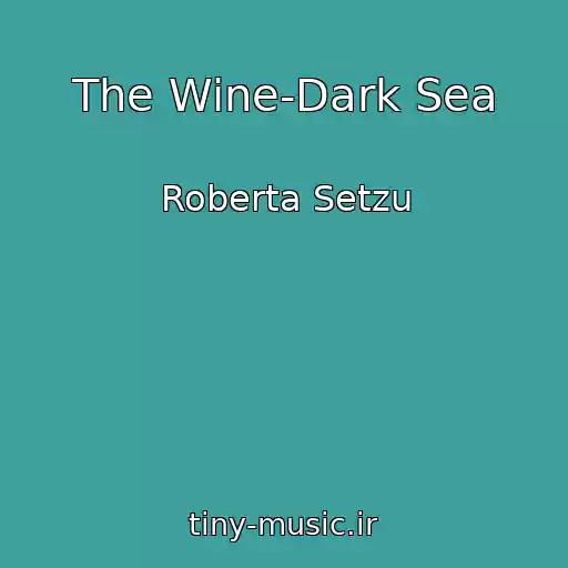 کاور آهنگ The Wine-Dark Sea از Roberta Setzu