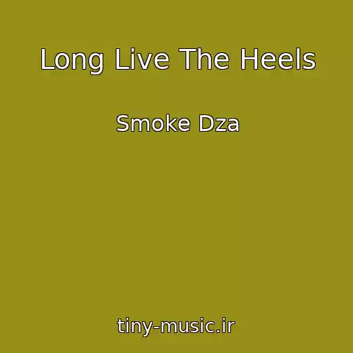 کاور آهنگ Long Live The Heels از Smoke Dza